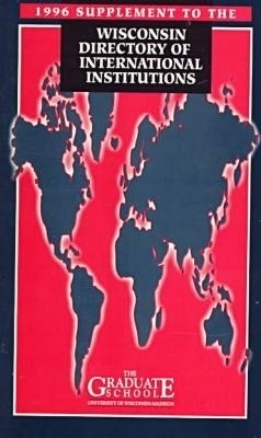 Wisconsin Directory of International Institutions  1996 Supplement