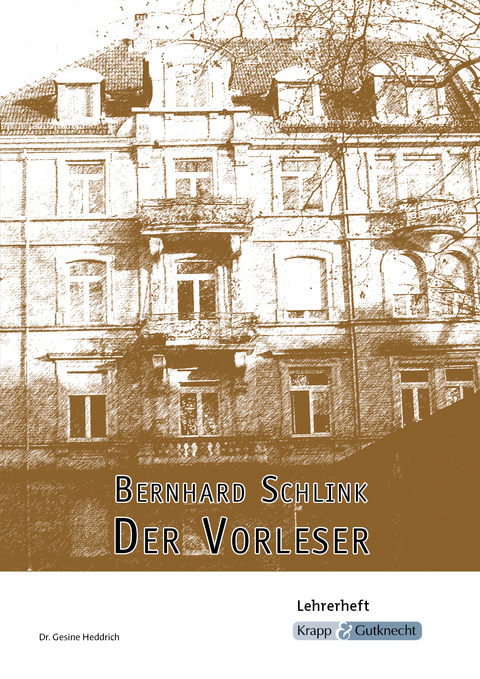 Der Vorleser &ndash; Bernhard Schlink &ndash; Lehrerheft - Dr. Gesine Heddrich