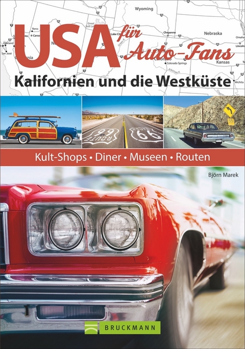 USA f&uuml;r Auto-Fans: Kalifornien und die Westk&uuml;ste - Bj&ouml;rn Marek