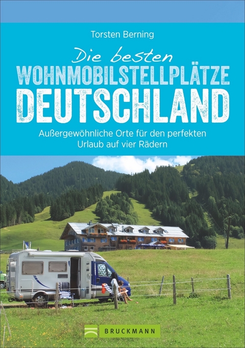 Die besten Wohnmobilstellpl&auml;tze Deutschland - Torsten Berning