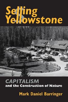 Selling Yellowstone - Mark Daniel Barringer