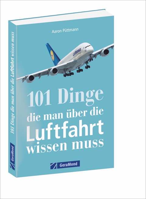 101 Dinge, die man &uuml;ber die Luftfahrt wissen muss - Aaron P&uuml;ttmann
