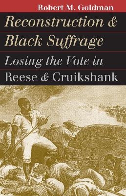 Reconstruction and Black Suffrage - Robert Michael Goldman