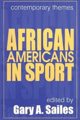 African Americans in Sports -  Gary A. Sailes