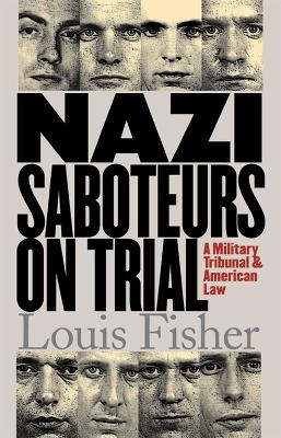 Nazi Saboteurs on Trial - Louis Fisher