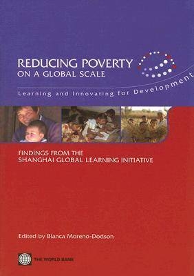 Reducing Poverty on a Global Scale: Learning and Innovating for Development - 