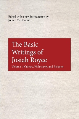 The Basic Writings of Josiah Royce, Volume I - 