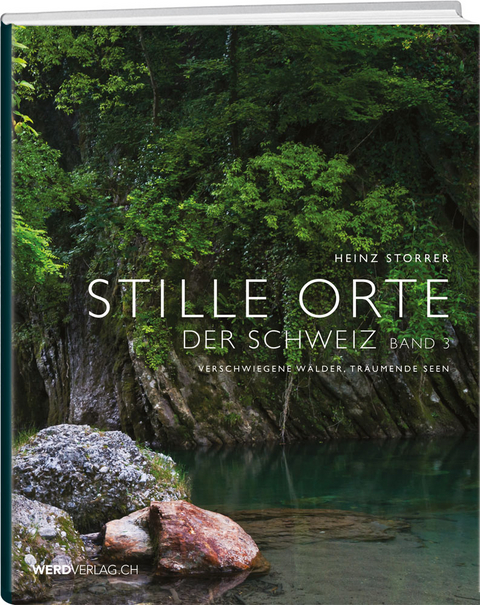 Stille Orte der Schweiz, Band 3 - Heinz Storrer