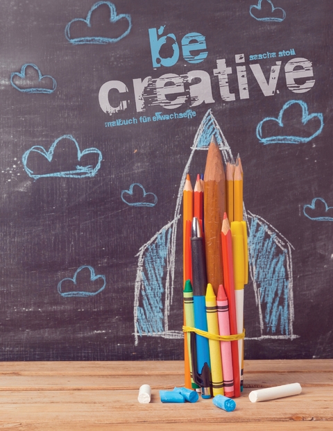 be creative - Sascha Stoll