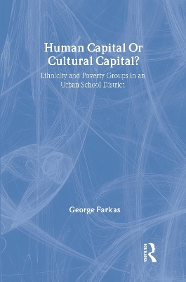 Human Capital or Cultural Capital? - George Farkas
