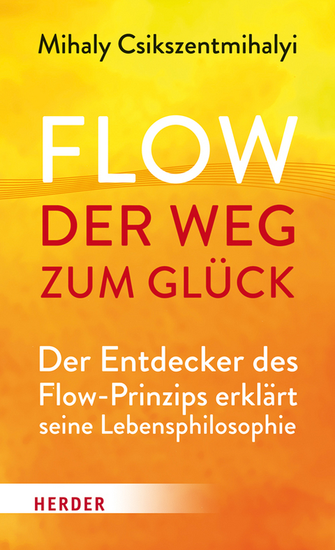 Flow - der Weg zum Gl&uuml;ck - Mihaly Csikszentmihalyi