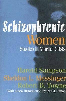 Schizophrenic Women - Harold Sampson, Sheldon L. Messinger, Robert D. Towne