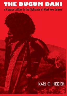 The Dugum Dani - Karl G. Heider