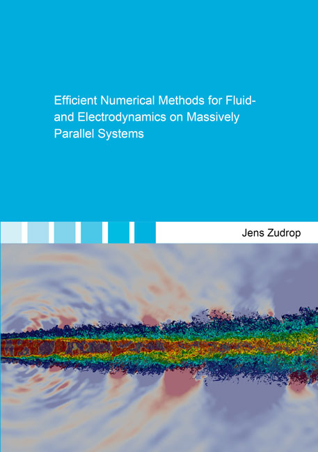 Efficient Numerical Methods for Fluid- and Electrodynamics on Massively Parallel Systems - Jens Zudrop
