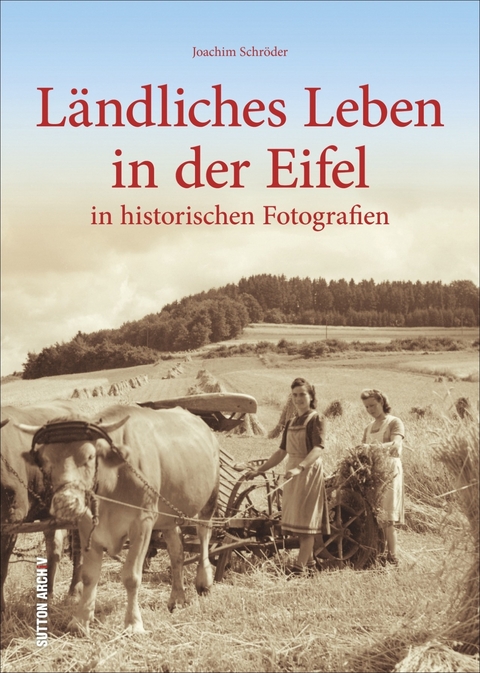 L&auml;ndliches Leben in der Eifel - Joachim Schr&ouml;der