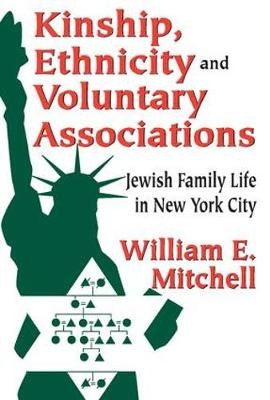 Kinship, Ethnicity and Voluntary Associations -  William E. Mitchell