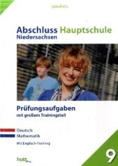Pauker. Die Lernhilfen / Abschluss Hauptschule Niedersachsen - Pr&uuml;fungsaufgaben mit gro&szlig;em Trainingsteil - 