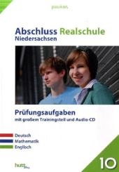 Pauker. Die Lernhilfen / Abschluss Realschule Niedersachsen - Pr&uuml;fungsaufgaben mit gro&szlig;em Traningsteil - 