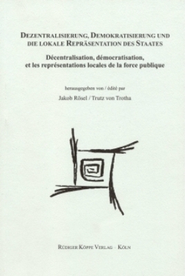 Dezentralisierung, Demokratisierung und die lokale Repr&auml;sentation des Staates / D&eacute;centralisation, d&eacute;mocratisation et les repr&eacute;sentations locales de la force publique - 