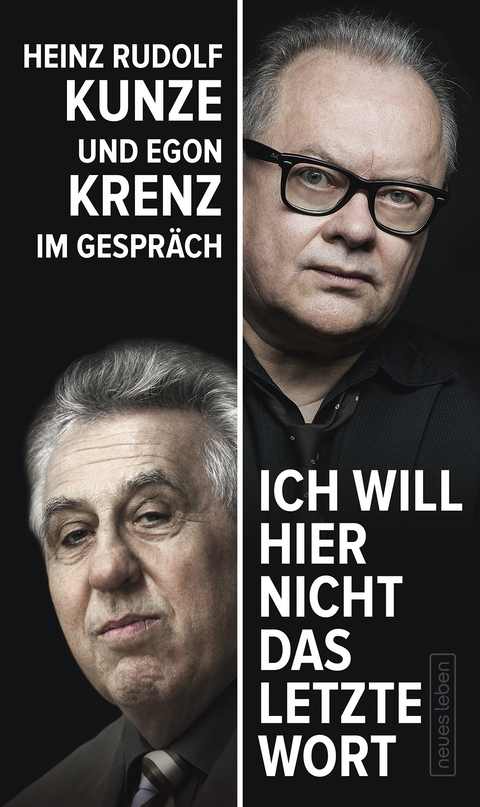 &raquo;Ich will hier nicht das letzte Wort&laquo; - Egon Krenz, Heinz Rudolf Kunze