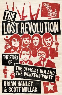 The Lost Revolution - Brian Hanley, Scott Millar