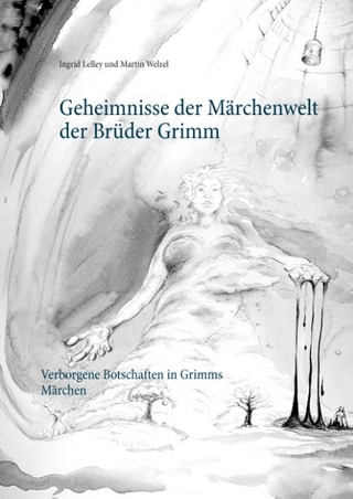 Geheimnisse der Märchenwelt der Brüder Grimm