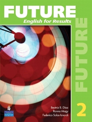 Future 2: English for Results (with Practice Plus CD-ROM) - Sarah Lynn, Wendy Pratt Long