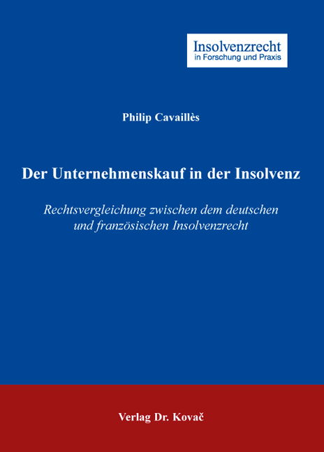 Der Unternehmenskauf in der Insolvenz - Philip Cavaill&egrave;s