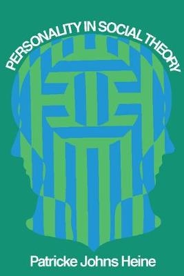 Personality in Social Theory -  Patricke Johns Heine