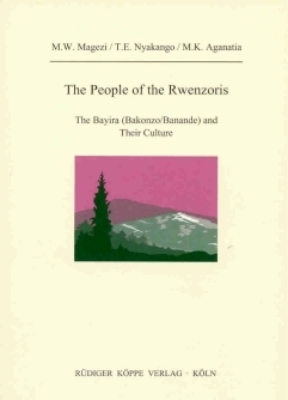 The People of the Rwenzoris - M.W. Magezi, T.E. Nyakango, M.K. Aganatia