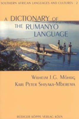 A Dictionary of the Rumanyo Language - Wilhelm J.G. M&ouml;hlig, Karl Peter Shiyaka-Mberema
