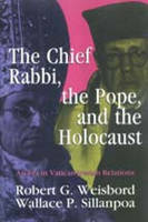 Chief Rabbi, the Pope, and the Holocaust -  Wallace P. Sillanpoa