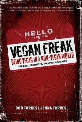 Vegan Freak - 2nd Edition - Bob Torres, Jenna Torres
