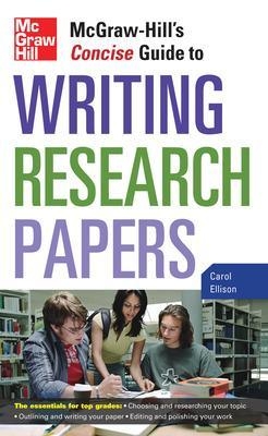 McGraw-Hill's Concise Guide to Writing Research Papers - Carol Ellison