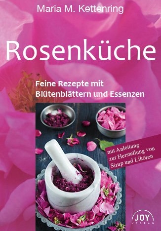 ROSENK&Uuml;CHE - Maria M. Kettenring