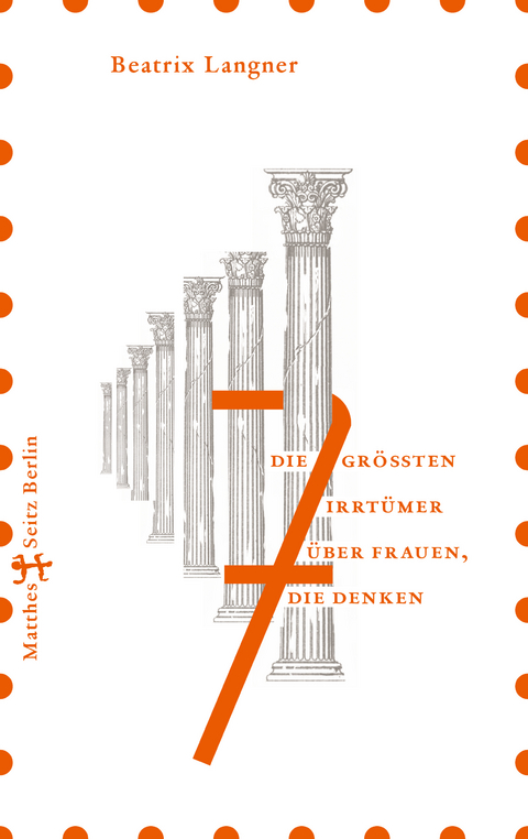 Die 7 größten Irrtümer über Frauen, die denken - Beatrix Langner