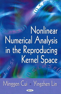 Nonlinear Numerical Analysis in Reproducing Kernel Space - Minggen Cui, Yingzhen Lin