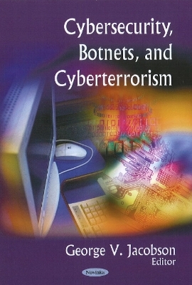 Cybersecurity, Botnets, & Cyberterrorism - 