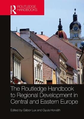 Routledge Handbook to Regional Development in Central and Eastern Europe - 