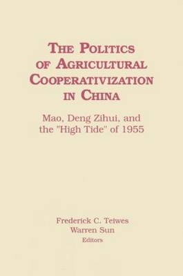 Politics of Agricultural Cooperativization in China -  Lai Hongyi,  Hongyi Lai,  Warren Sun,  Frederick C Teiwes
