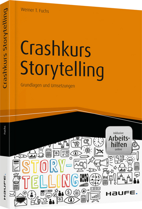 Crashkurs Storytelling - inkl. Arbeitshilfen online - Werner T. Fuchs
