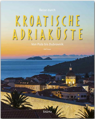 Reise durch die Kroatische Adriaküste - Von Pula bis Dubrovnik