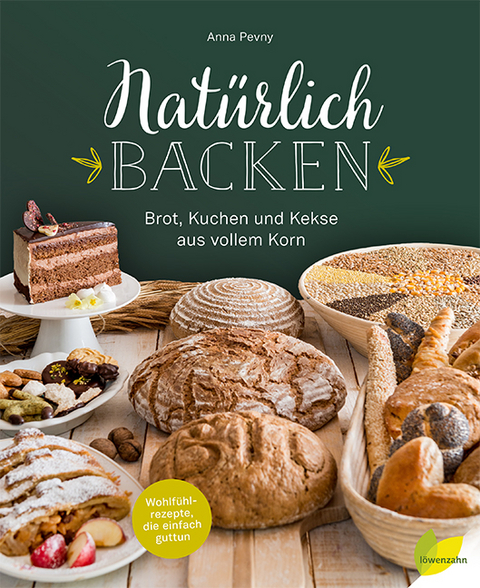 Nat&uuml;rlich backen - Anna Pevny