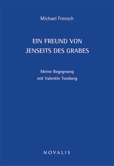 Ein Freund von jenseits des Grabes - Michael Frensch