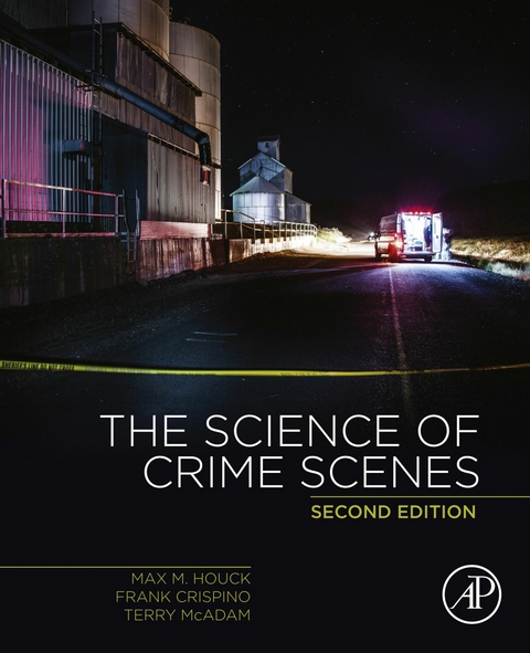 Science of Crime Scenes -  Frank Crispino,  Max M. Houck,  Terry McAdam