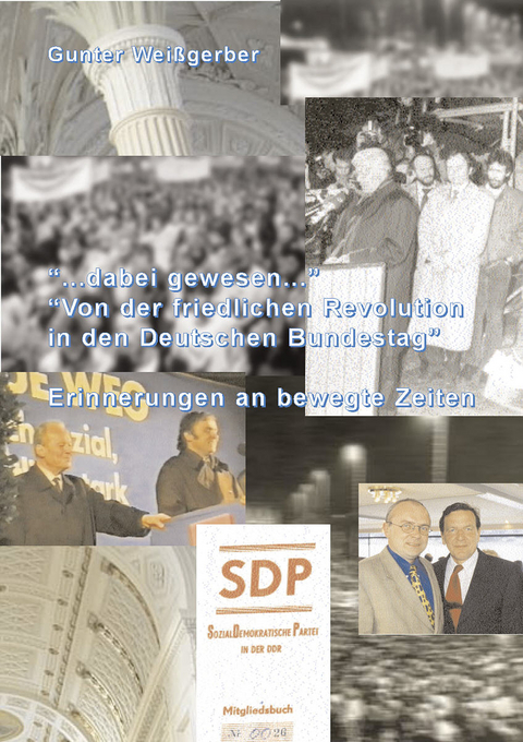 "...dabei gewesen..." - Gunter Wei&szlig;gerber