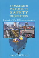 Consumer Product Safety Regulation - James O'Reilly