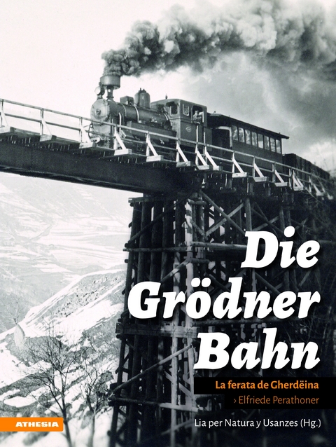 Die Gr&ouml;dner Bahn - Elfriede Perathoner