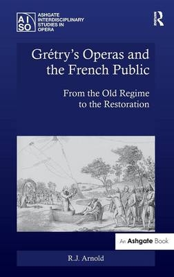Gretry's Operas and the French Public -  R.J. Arnold