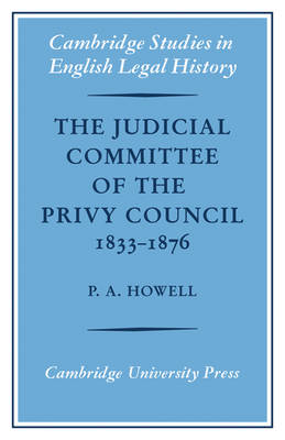 The Judicial Committee of the Privy Council 1833–1876
